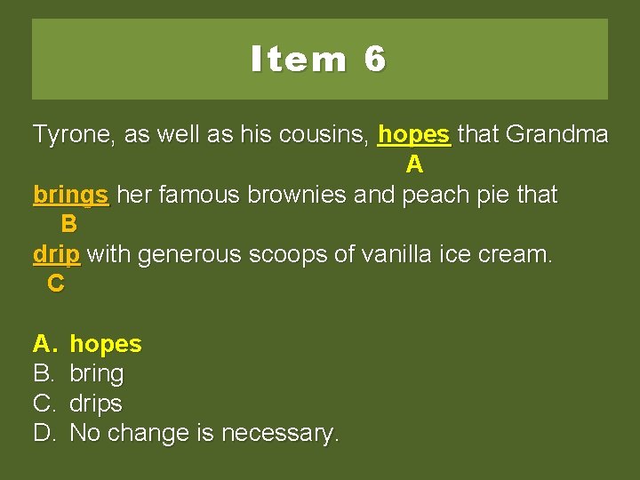 Item 6 Tyrone, as well as his cousins, hope that hopes that. Grandma AA