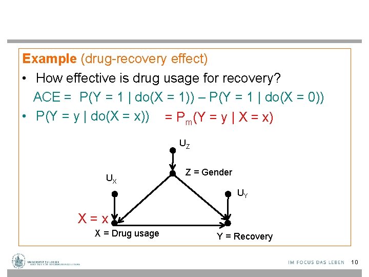 Example (drug-recovery effect) • How effective is drug usage for recovery? ACE = P(Y