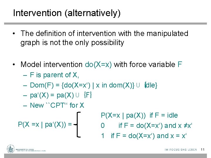 Intervention (alternatively) • The definition of intervention with the manipulated graph is not the
