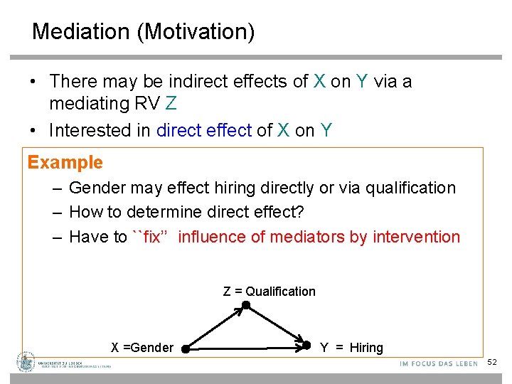 Mediation (Motivation) • There may be indirect effects of X on Y via a
