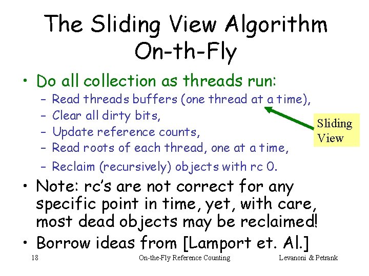 The Sliding View Algorithm On-th-Fly • Do all collection as threads run: – –