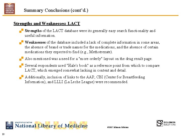 Summary Conclusions (cont’d. ) Strengths and Weaknesses: LACT. Strengths of the LACT database were