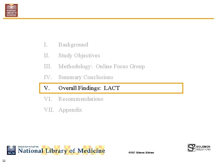 I. Background II. Study Objectives III. Methodology: Online Focus Group IV. Summary Conclusions V.