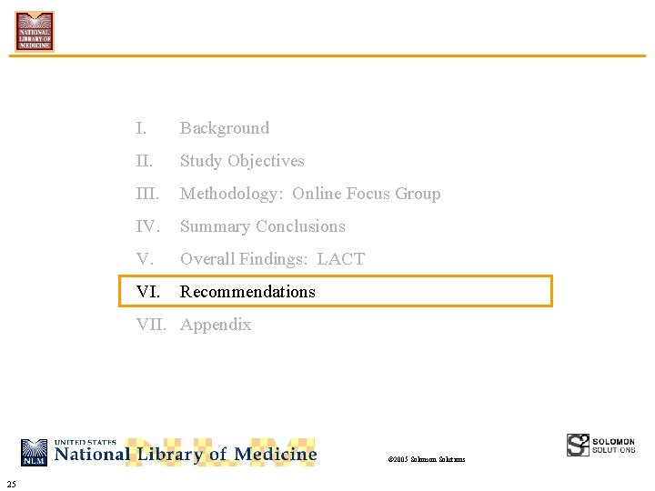 I. Background II. Study Objectives III. Methodology: Online Focus Group IV. Summary Conclusions V.