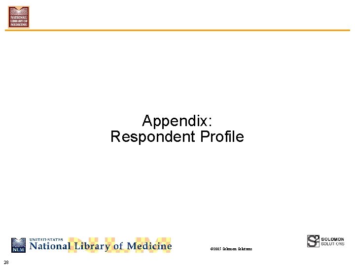 Appendix: Respondent Profile © 2005 Solomon Solutions 28 