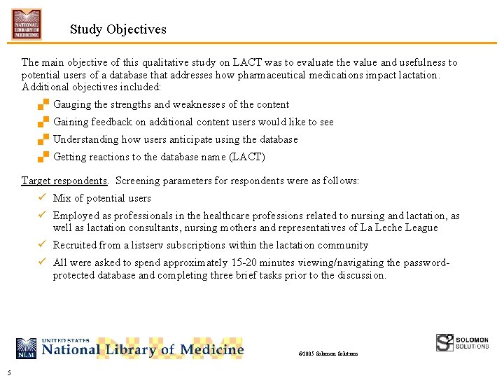 Study Objectives The main objective of this qualitative study on LACT was to evaluate