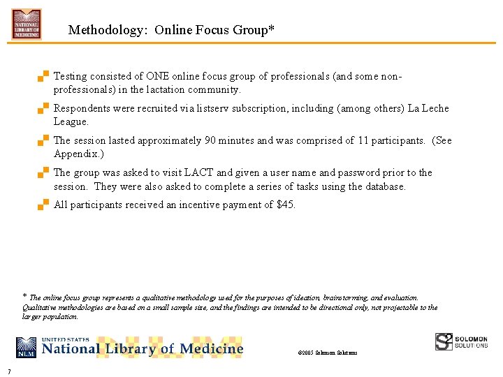 Methodology: Online Focus Group*. Testing consisted of ONE online focus group of professionals (and
