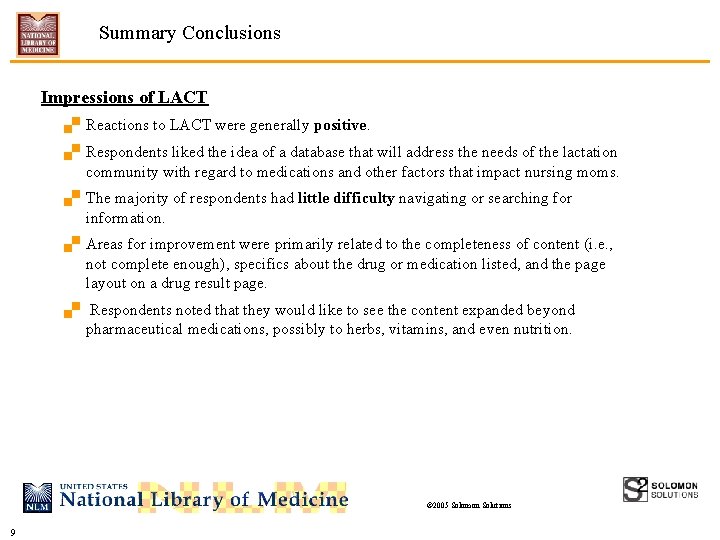 Summary Conclusions Impressions of LACT. Reactions to LACT were generally positive. . Respondents liked