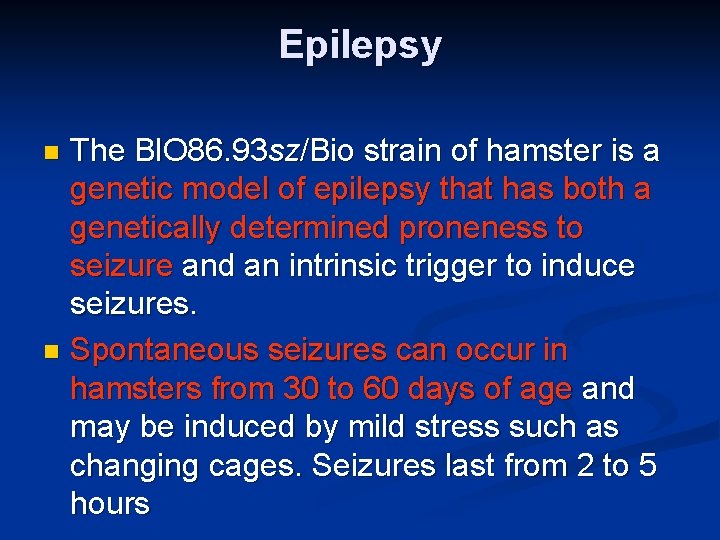 Epilepsy The Bl. O 86. 93 sz/Bio strain of hamster is a genetic model