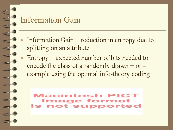 Information Gain · Information Gain = reduction in entropy due to splitting on an
