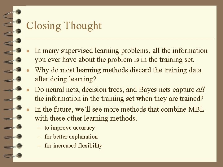 Closing Thought · In many supervised learning problems, all the information you ever have