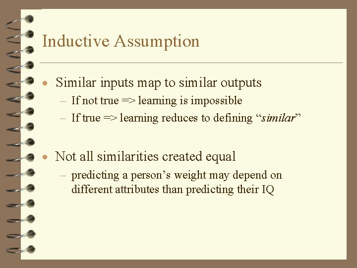 Inductive Assumption · Similar inputs map to similar outputs – If not true =>