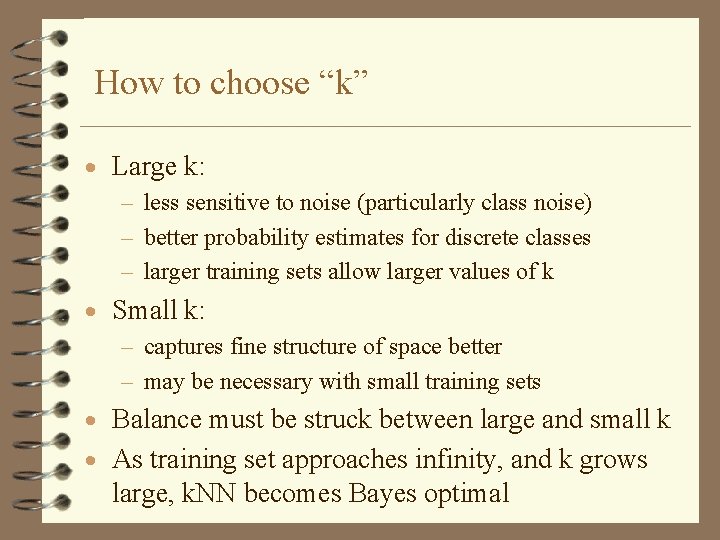 How to choose “k” · Large k: – less sensitive to noise (particularly class