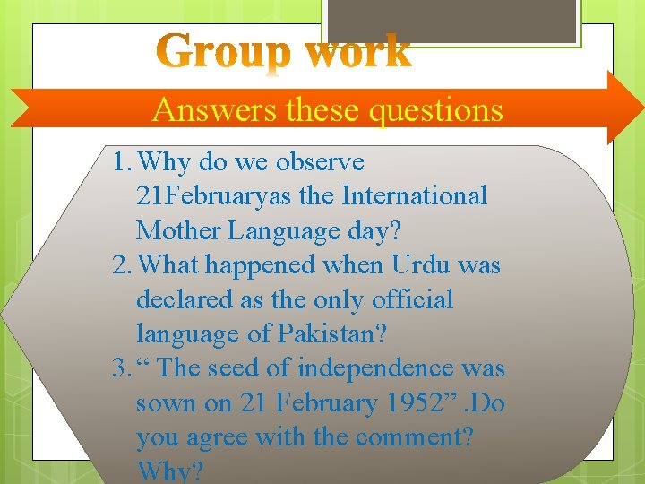 Answers these questions 1. Why do we observe 21 Februaryas the International Mother Language
