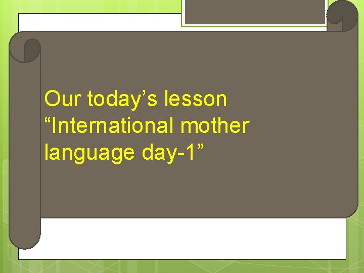 Our today’s lesson “International mother language day-1” 