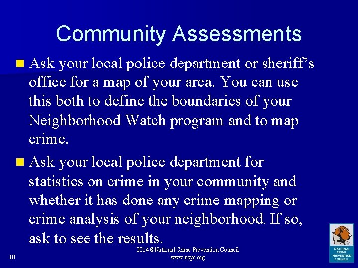 Community Assessments n Ask your local police department or sheriff’s office for a map