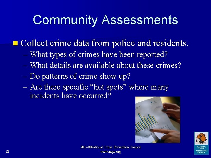 Community Assessments n Collect crime data from police and residents. – What types of