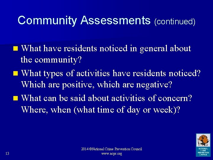 Community Assessments (continued) n What have residents noticed in general about the community? n