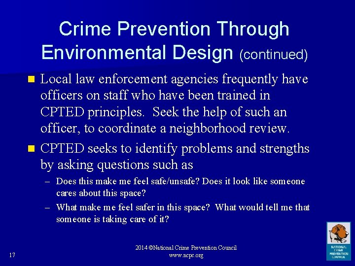 Crime Prevention Through Environmental Design (continued) Local law enforcement agencies frequently have officers on