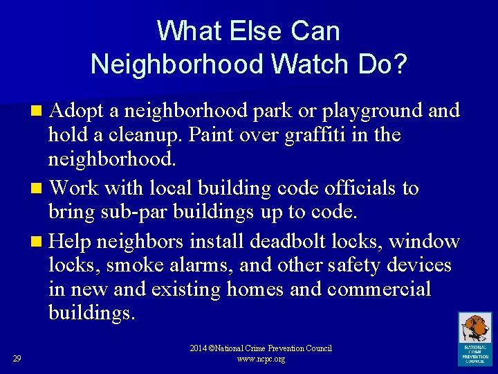 What Else Can Neighborhood Watch Do? n Adopt a neighborhood park or playground and