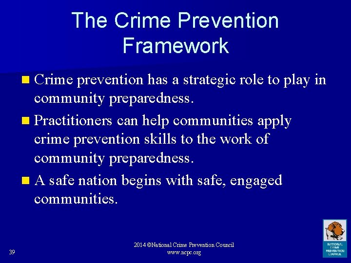 The Crime Prevention Framework n Crime prevention has a strategic role to play in
