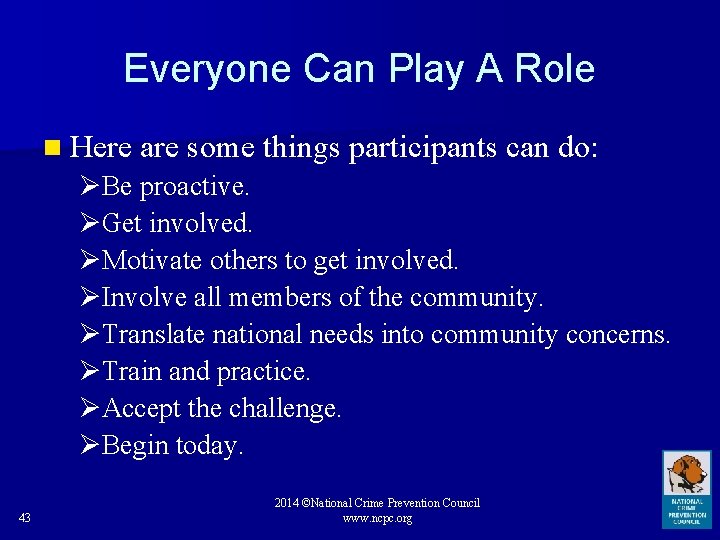 Everyone Can Play A Role n Here are some things participants can do: ØBe