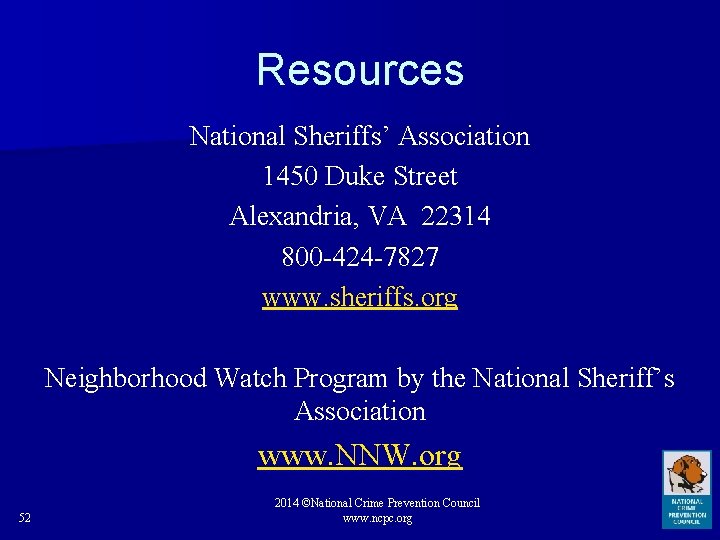 Resources National Sheriffs’ Association 1450 Duke Street Alexandria, VA 22314 800 -424 -7827 www.