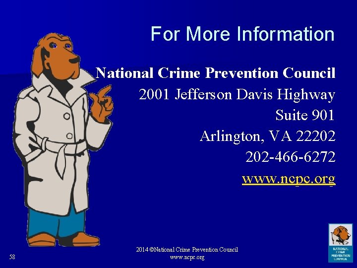 For More Information National Crime Prevention Council 2001 Jefferson Davis Highway Suite 901 Arlington,