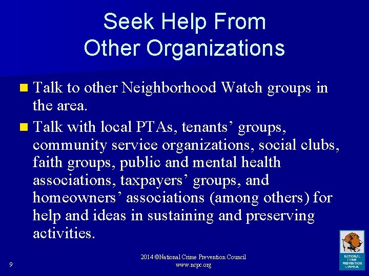 Seek Help From Other Organizations n Talk to other Neighborhood Watch groups in the