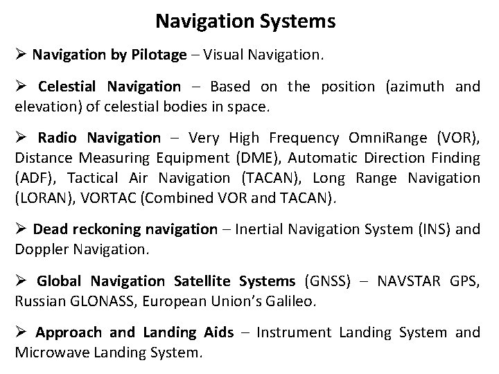 Navigation Systems Ø Navigation by Pilotage – Visual Navigation. Ø Celestial Navigation – Based