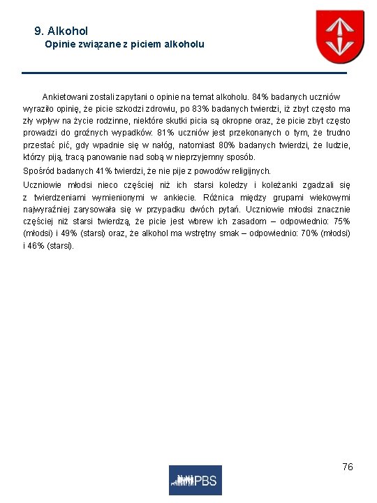 9. Alkohol Opinie związane z piciem alkoholu Ankietowani zostali zapytani o opinie na temat