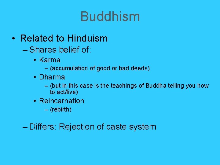 Buddhism • Related to Hinduism – Shares belief of: • Karma – (accumulation of Buddhism • Related to Hinduism – Shares belief of: • Karma – (accumulation of