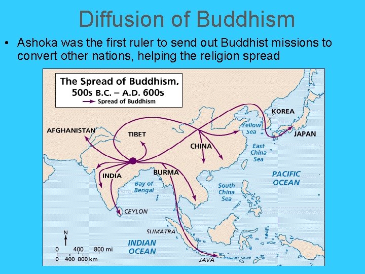 Diffusion of Buddhism • Ashoka was the first ruler to send out Buddhist missions Diffusion of Buddhism • Ashoka was the first ruler to send out Buddhist missions