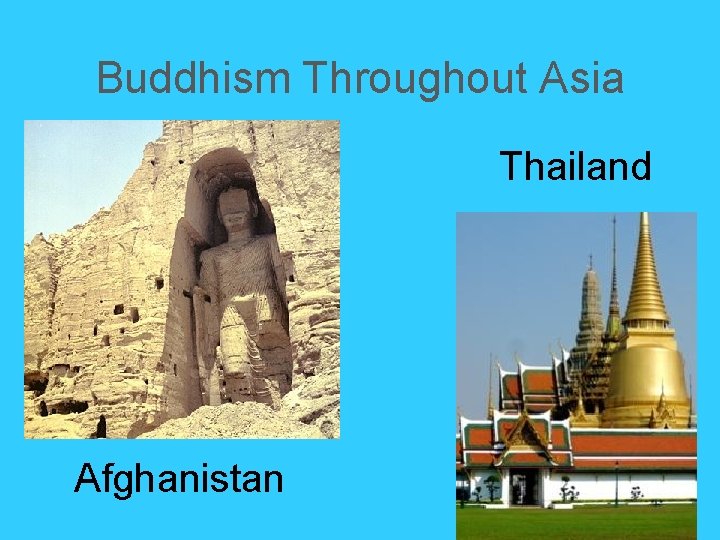 Buddhism Throughout Asia Thailand Afghanistan Buddhism Throughout Asia Thailand Afghanistan