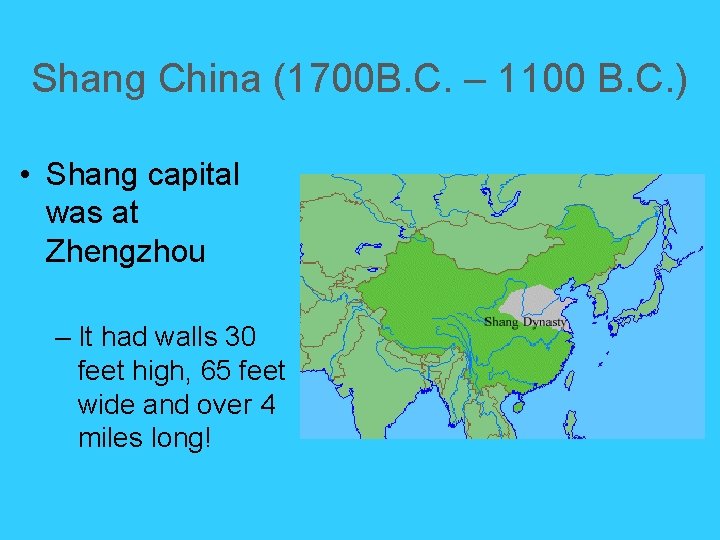 Shang China (1700 B. C. – 1100 B. C. ) • Shang capital was Shang China (1700 B. C. – 1100 B. C. ) • Shang capital was