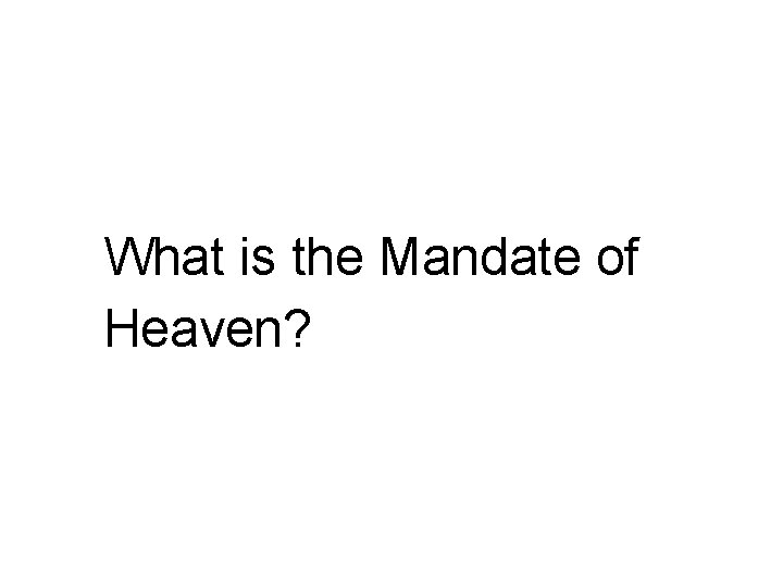 What is the Mandate of Heaven? What is the Mandate of Heaven?