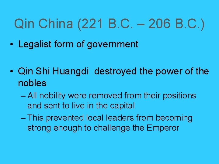 Qin China (221 B. C. – 206 B. C. ) • Legalist form of Qin China (221 B. C. – 206 B. C. ) • Legalist form of