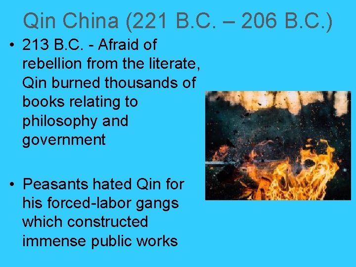 Qin China (221 B. C. – 206 B. C. ) • 213 B. C. Qin China (221 B. C. – 206 B. C. ) • 213 B. C.