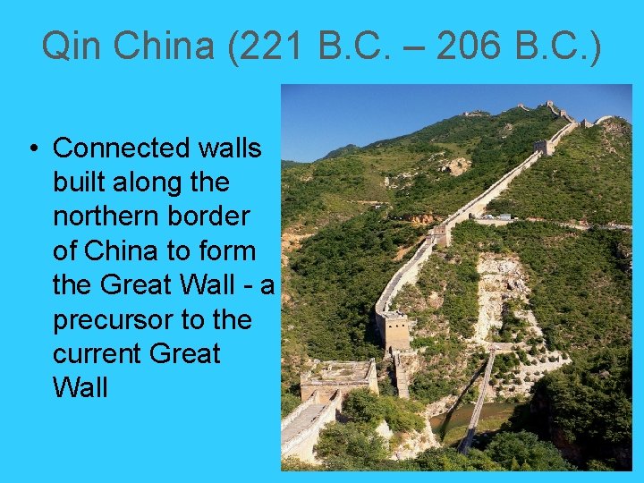 Qin China (221 B. C. – 206 B. C. ) • Connected walls built Qin China (221 B. C. – 206 B. C. ) • Connected walls built