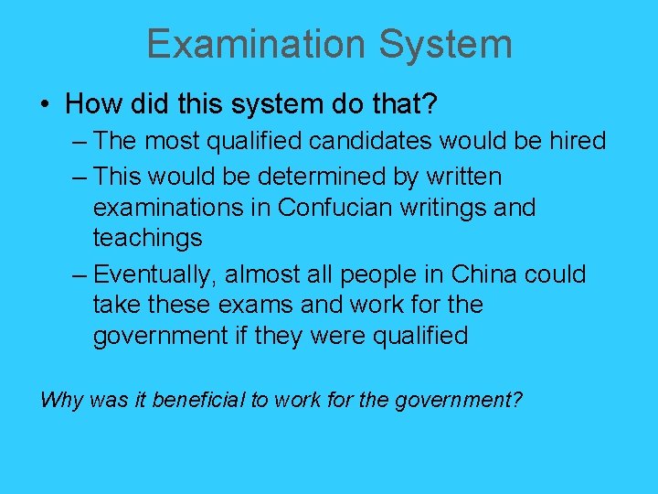 Examination System • How did this system do that? – The most qualified candidates Examination System • How did this system do that? – The most qualified candidates