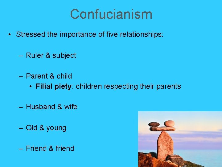 Confucianism • Stressed the importance of five relationships: – Ruler & subject – Parent Confucianism • Stressed the importance of five relationships: – Ruler & subject – Parent