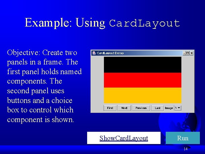 Example: Using Card. Layout Objective: Create two panels in a frame. The first panel