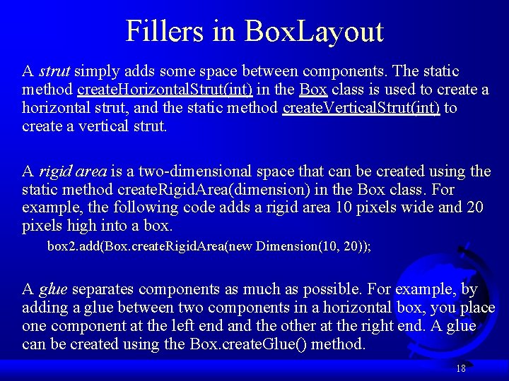 Fillers in Box. Layout A strut simply adds some space between components. The static