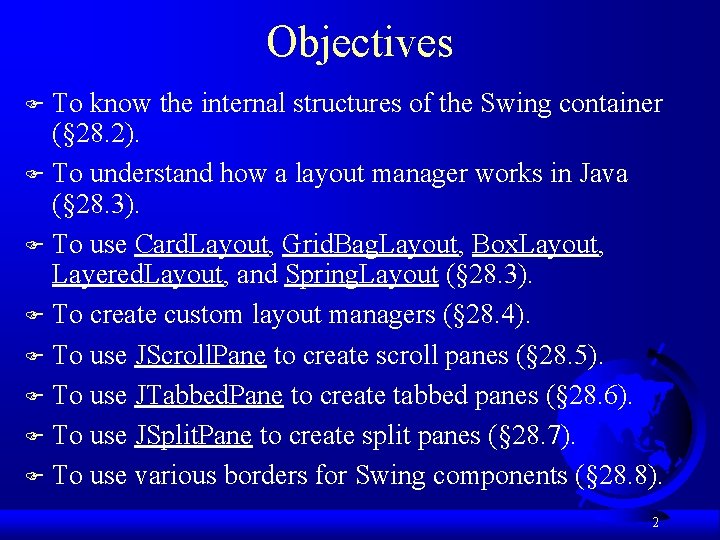 Objectives To know the internal structures of the Swing container (§ 28. 2). F