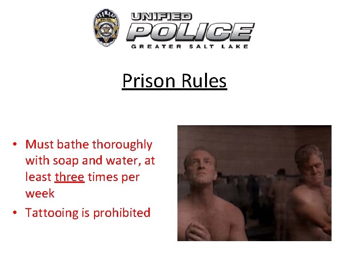 Prison Rules • Must bathe thoroughly with soap and water, at least three times