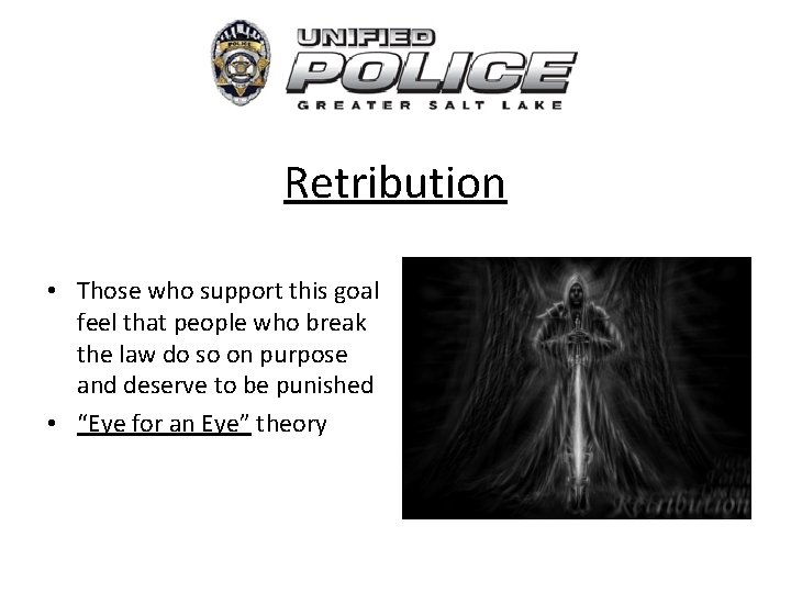 Retribution • Those who support this goal feel that people who break the law