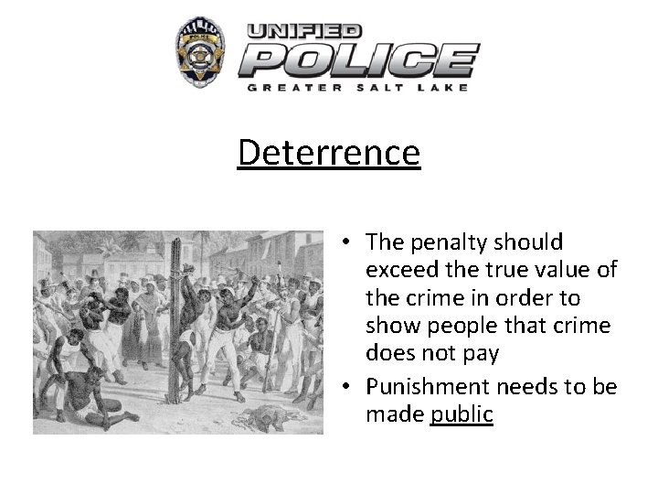 Deterrence • The penalty should exceed the true value of the crime in order