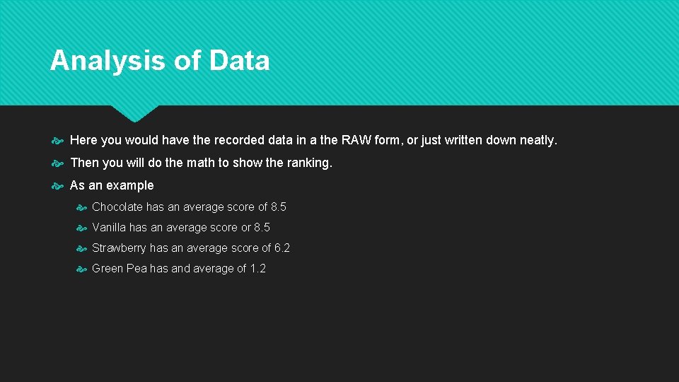 Analysis of Data Here you would have the recorded data in a the RAW
