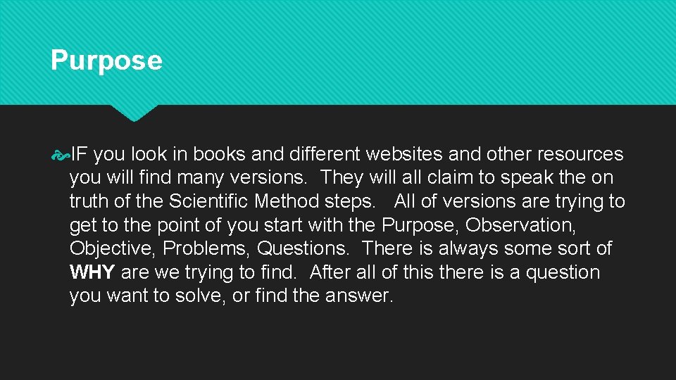 Purpose IF you look in books and different websites and other resources you will
