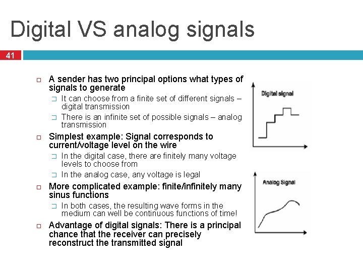 Digital VS analog signals 41 A sender has two principal options what types of